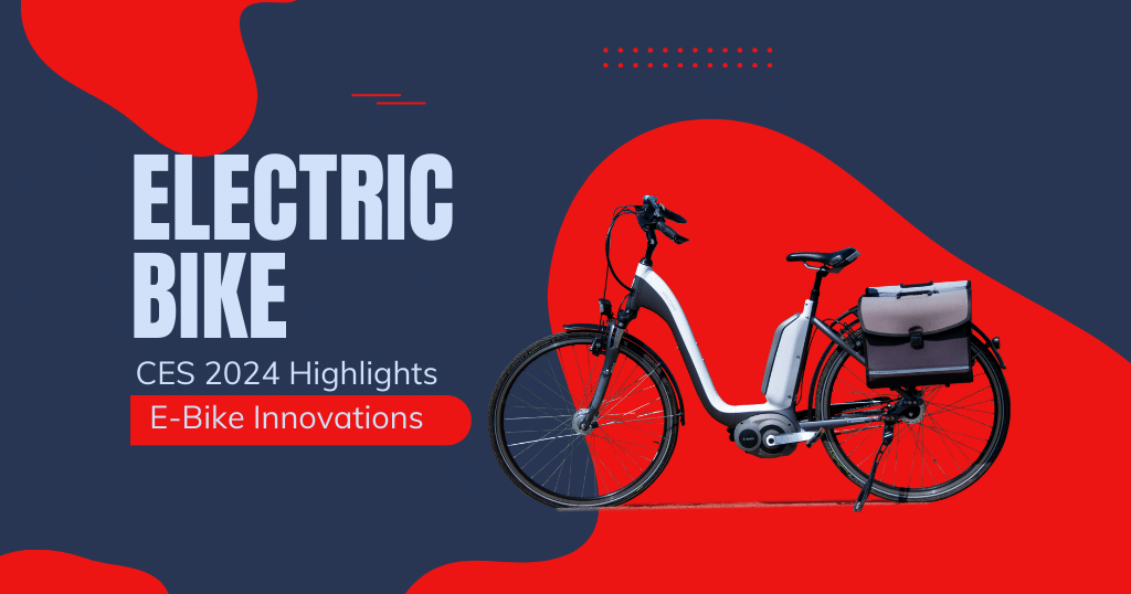 CES 2024 Highlights E-Bike Innovations